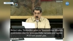 Venezuela’da İki Delta Varyantından Biri Türkiye’den